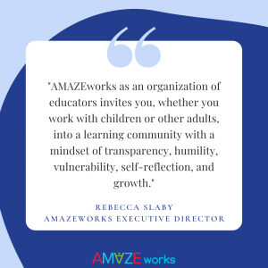 AmazeWorks as an organization of educators invites you...