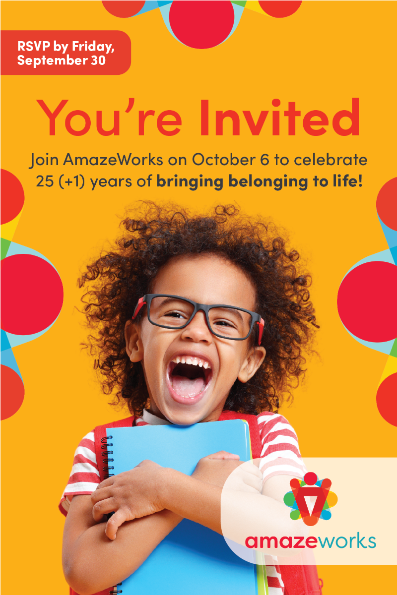 A child smiling BIG holding a blue notebook to their chest. Text reads, "You're Invited! Join AmazeWorks on October 6 to celebrate 25 (+1) years of bringing belonging to life!"