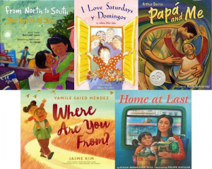 Five book covers for books in this resource: “Papá and Me,” written by Arthur Dorros and illustrated by Rudy Gutierrez; “I Love Saturdays y domingos,” written by Alma Flor Ada and illustrated by Elivia Savadier; “Where Are You From?” written by Yamile Saied Méndez and illustrated by Jaime Kim; “Home at Last,” written by Susan Middleton Elya and illustrated by Felipe Davalos; and “From North to South (Del Norte al Sur),” written by René Colato Lainez and illustrated by Joe Cepeda