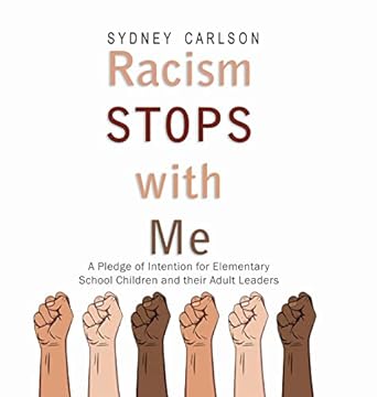 Book cover for "Racism STOPS with ME," a white cover with six hands of people of different skin tones raising their fists in air.