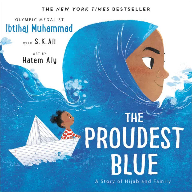 Book cover for The Proudest Blue, featuring a child wearing a blue hijab that flows into an ocean, and her younger sister sails in the ocean in a paper sailboat.