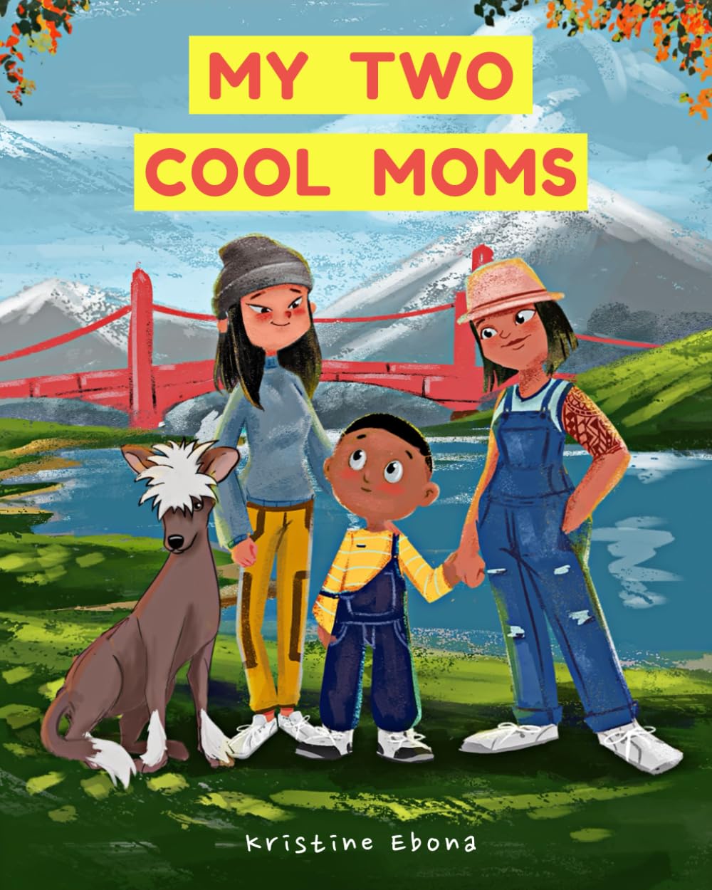 Book cover for My Two Cool Moms, picturing a multiracial family: two moms holding the hands of their son, and a dog standing next to them. 