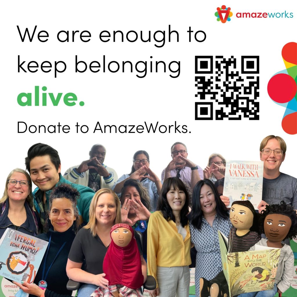 We Are Enough to keep belonging alive. Donate to AmazeWorks! A QR code links to www.amazeworks.org/donate. Collage of AmazeWorks community members.