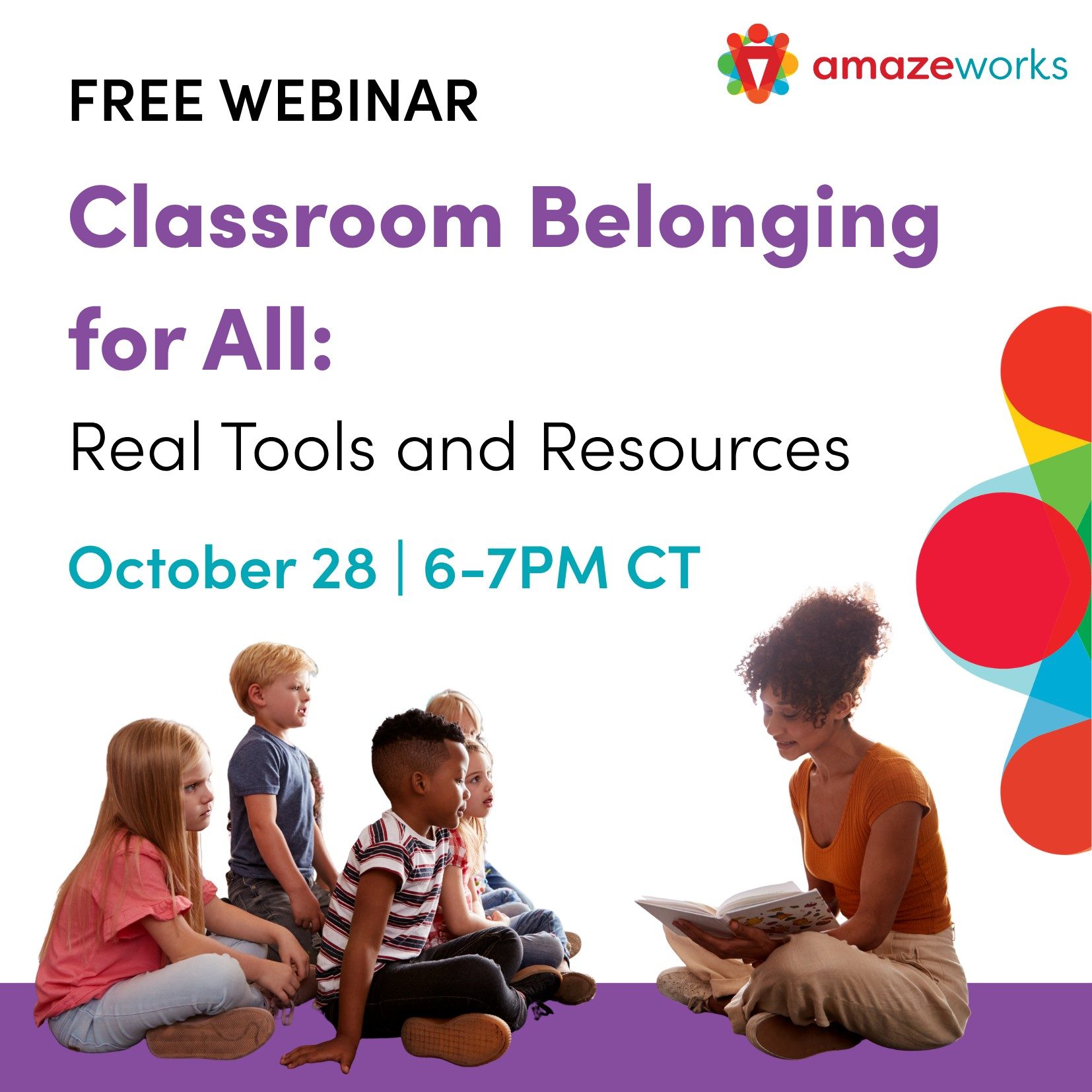 FREE WEBINAR: Classroom Belonging for All: Real Tools and Resources. October 28 | 6-7PM CT.