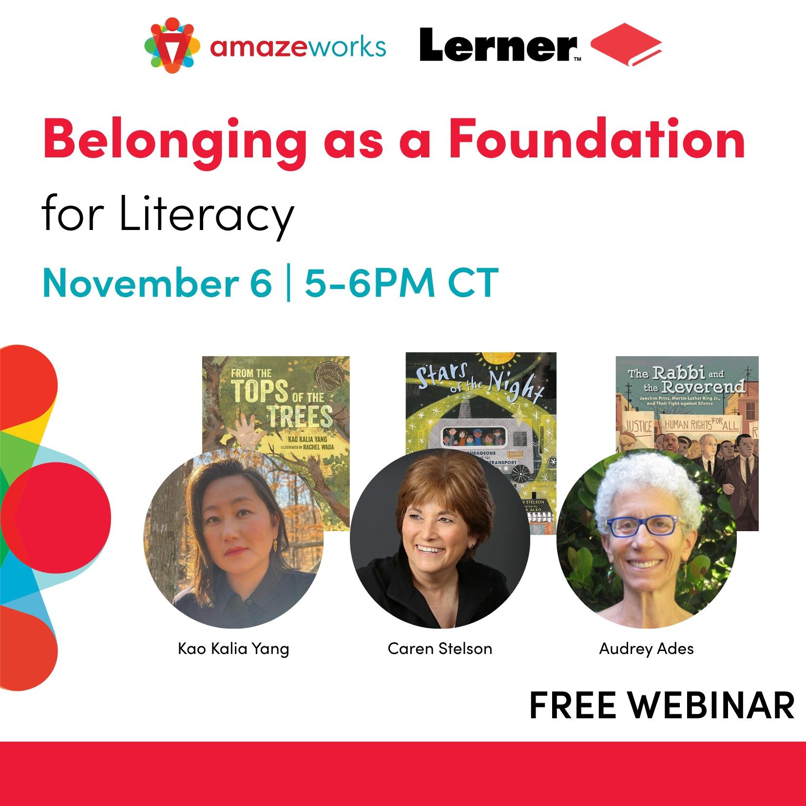 Belonging as a Foundation for Literacy November 6 | 5-6PM CT. Kao Kalia Yang, Caren Stelson, Audrey Ades. Free webinar.