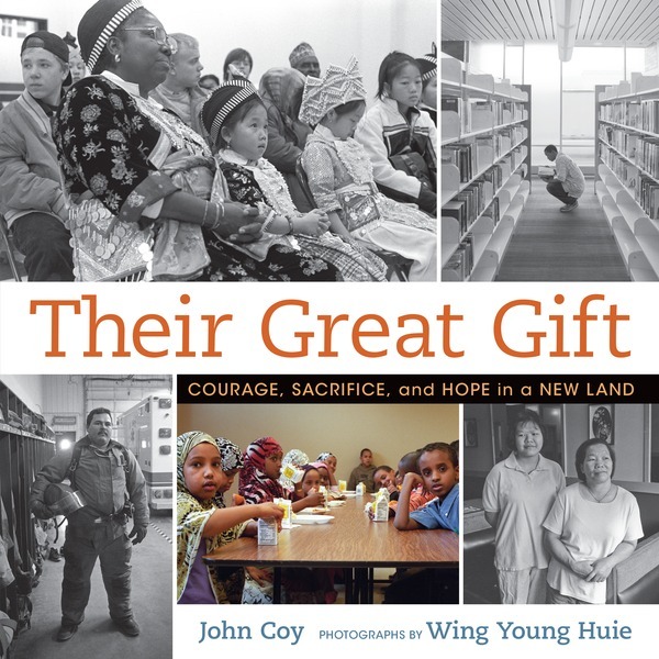 Their Great Gift book cover - written by John Coy, photographs by Wing Young Huie. Featuring photos of different families with immigrant experiences