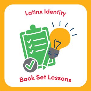 Latinx Identity Book Set Lessons