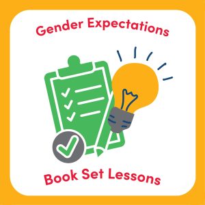 Gender Expectations and Expression Book Set Lessons