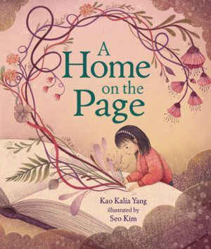 Book Cover for A Home on the Page by Kao Kalia Yang, illustrated by Seo Kim. Picturing a girl writing in a very large journal.
