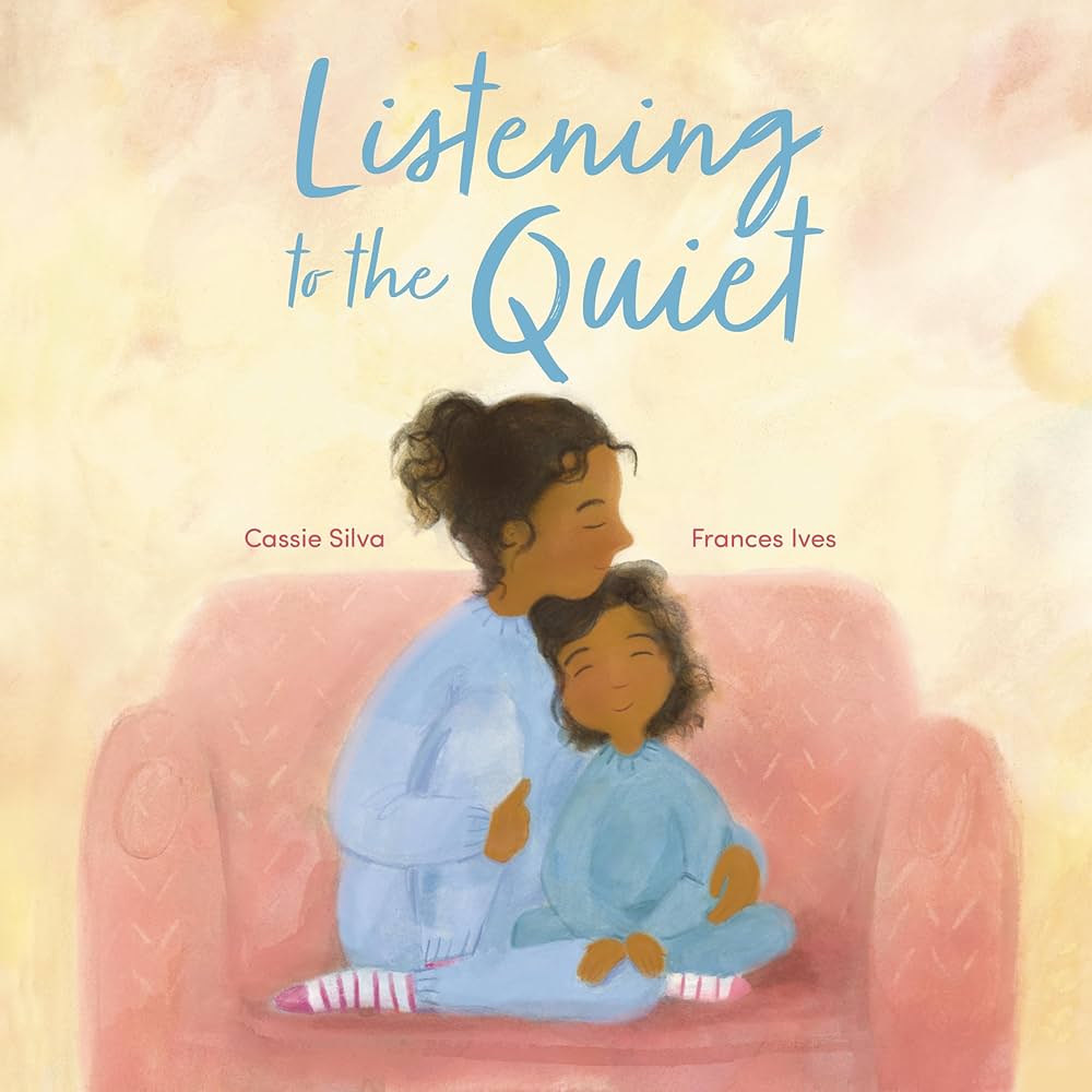 Listening to the Quiet book cover, picturing a mother and daughter sitting together in a chair